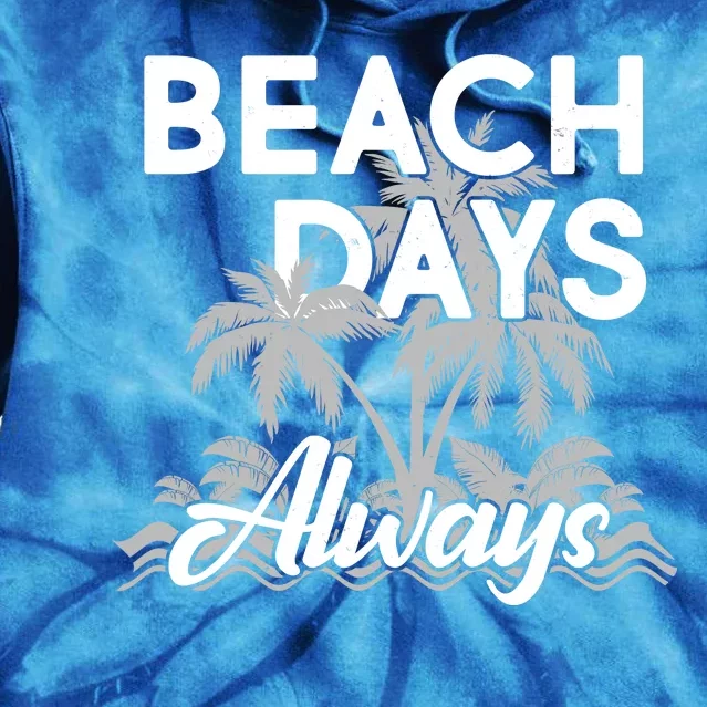 Beach Days Always Tie Dye Hoodie