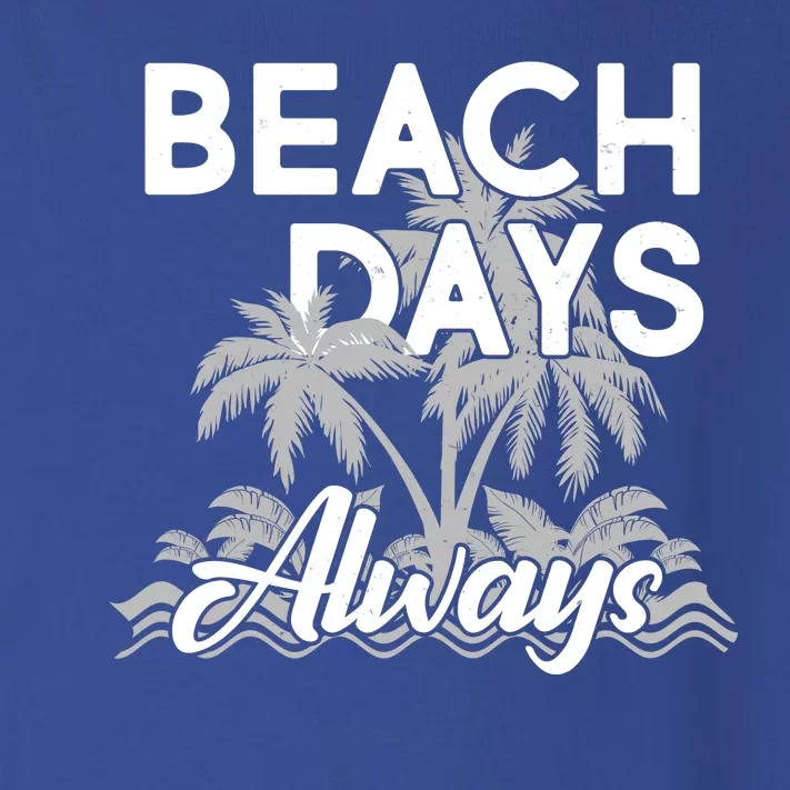 Beach Days Always Toddler Long Sleeve Shirt