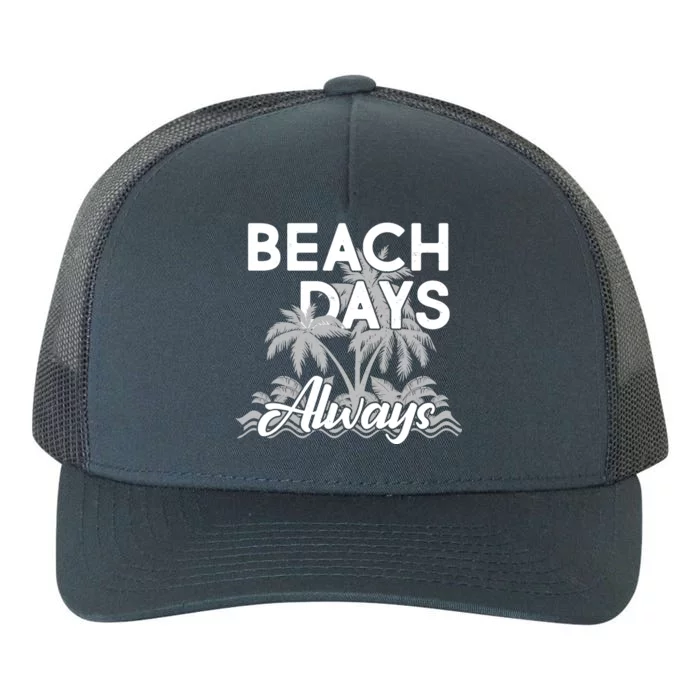 Beach Days Always Yupoong Adult 5-Panel Trucker Hat