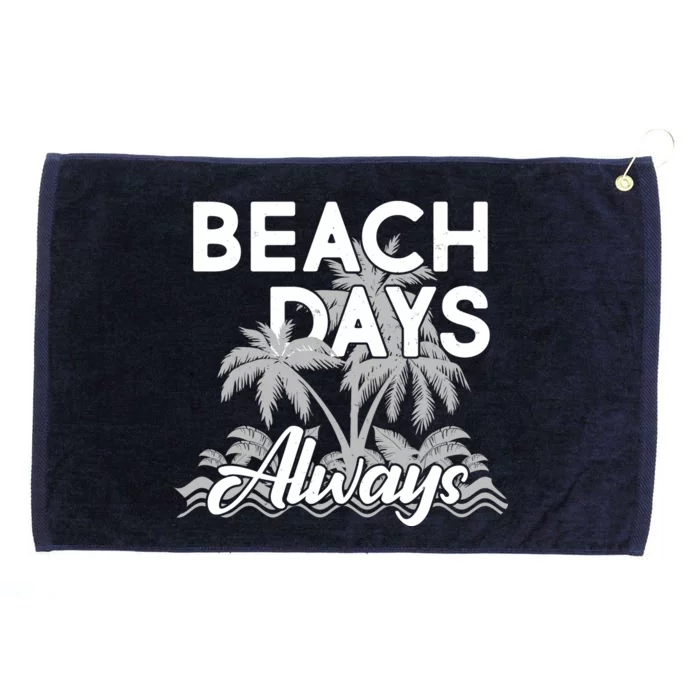 Beach Days Always Grommeted Golf Towel