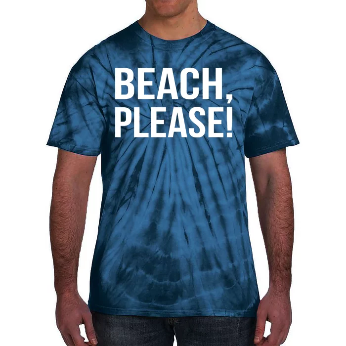 Beach Please! Tie-Dye T-Shirt