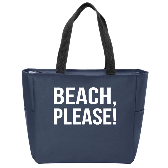 Beach Please! Zip Tote Bag