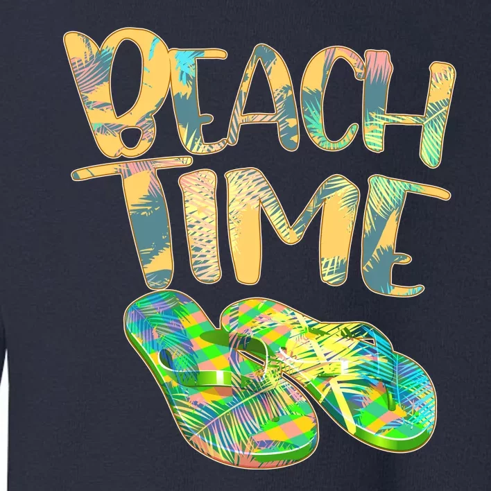 Beach Time Flip Flops Summer Fun Toddler Sweatshirt