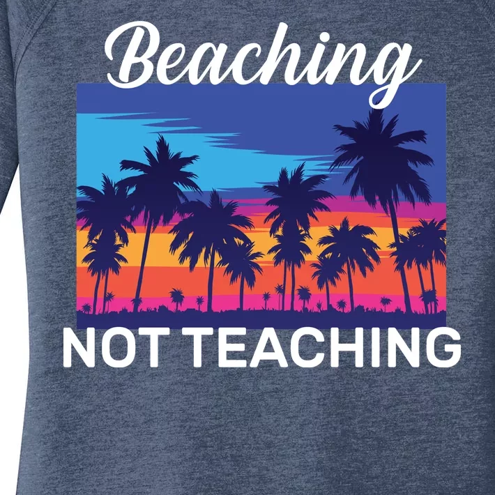 Beaching Not Teaching Women's Perfect Tri Tunic Long Sleeve Shirt