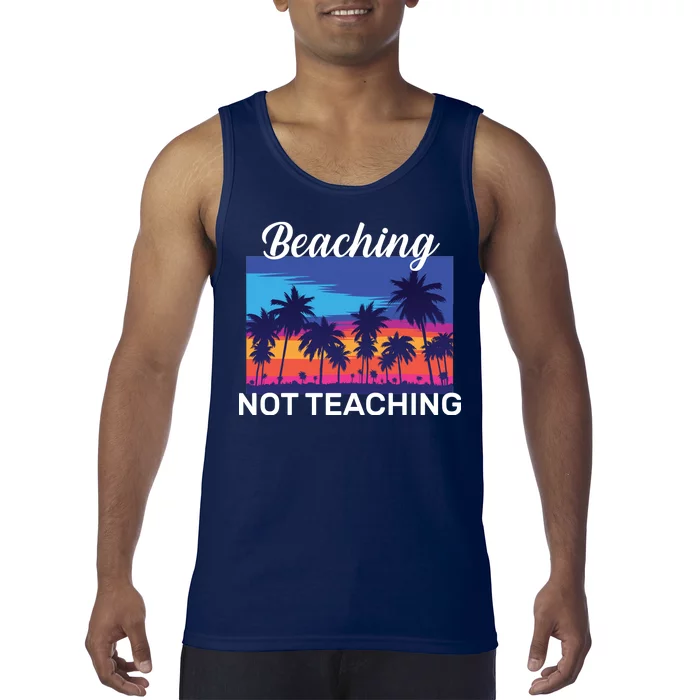 Beaching Not Teaching Tank Top