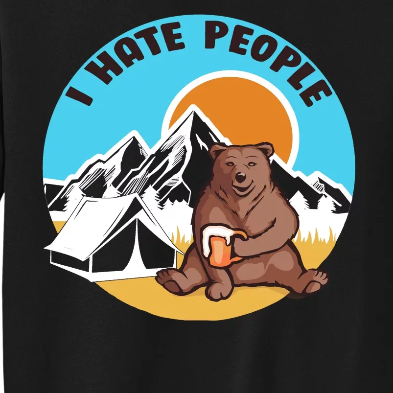 Bear Funny Camping I Hate People Tall Sweatshirt