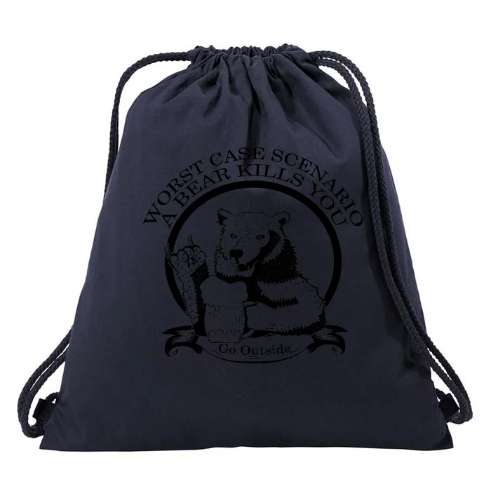 Bear Kills You Worst Scenario Go Outside Drawstring Bag