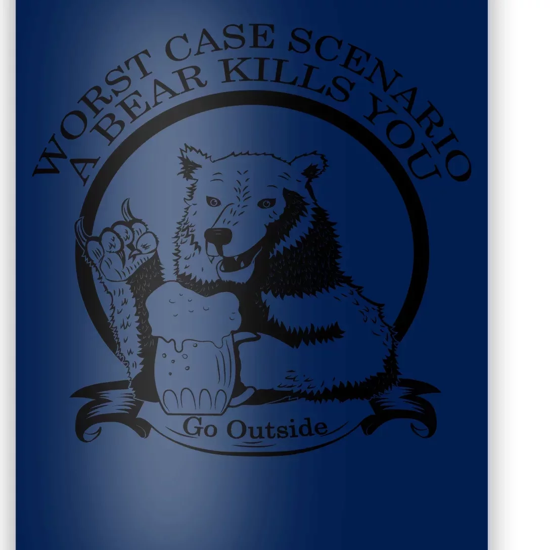 Bear Kills You Worst Scenario Go Outside Poster