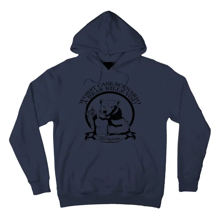 Bear Kills You Worst Scenario Go Outside Tall Hoodie