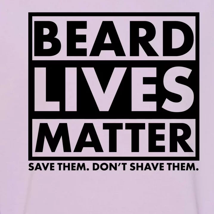 Beard Lives Matter Garment-Dyed Sweatshirt