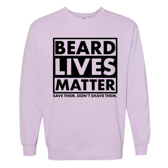 Beard Lives Matter Garment-Dyed Sweatshirt