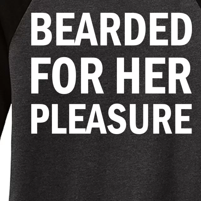 Bearded For Her Pleasure Women's Tri-Blend 3/4-Sleeve Raglan Shirt