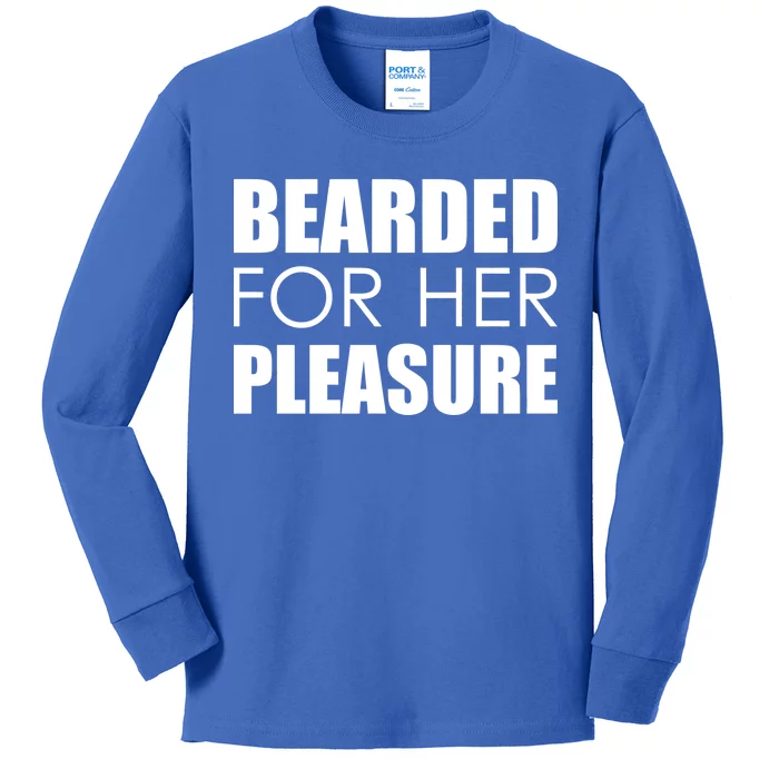 Bearded For Her Pleasure Beard Kids Long Sleeve Shirt