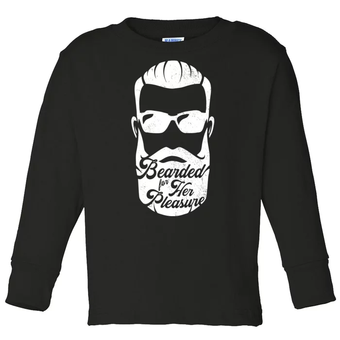 Bearded For Her Pleasure Funny Toddler Long Sleeve Shirt