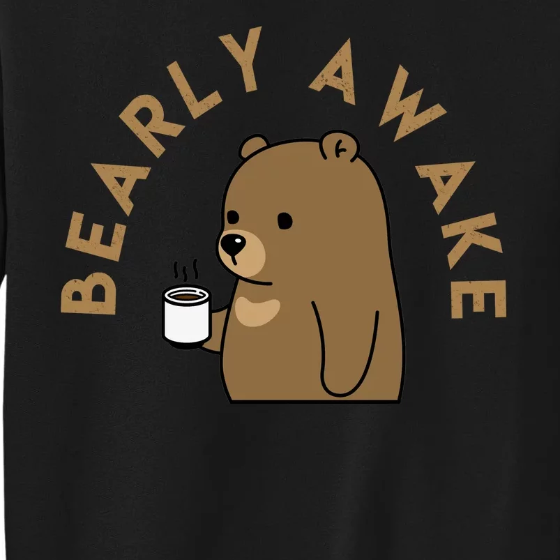 Bearly Awake Tall Sweatshirt