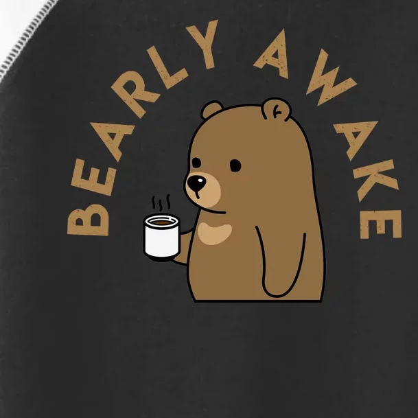 Bearly Awake Toddler Fine Jersey T-Shirt