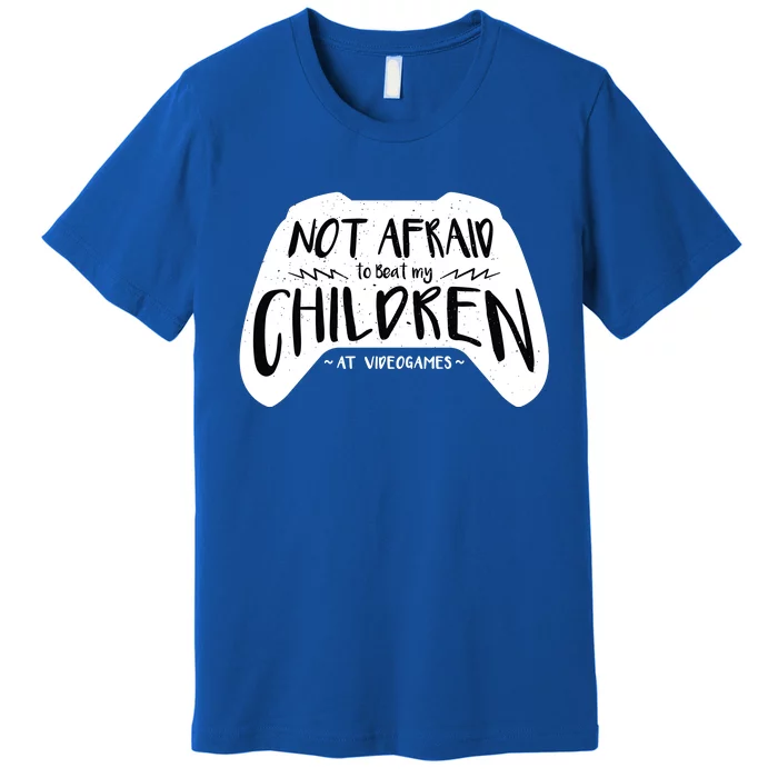 Beat My Children At Video Games Funny Premium T-Shirt