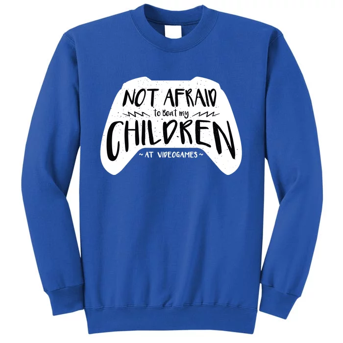 Beat My Children At Video Games Funny Tall Sweatshirt