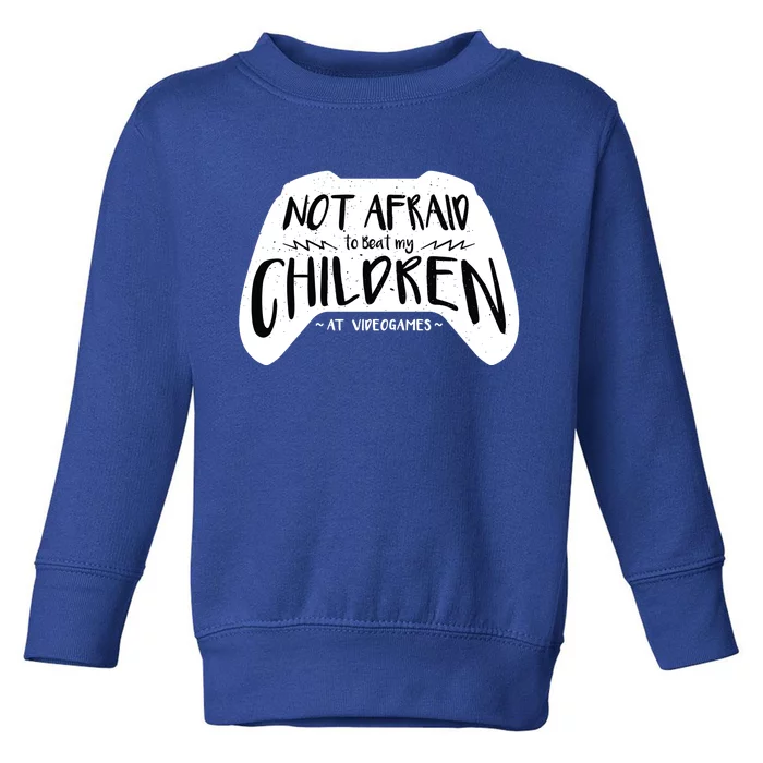 Beat My Children At Video Games Funny Toddler Sweatshirt