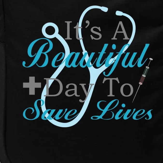 Beautiful Day To Save Lives Nurse Impact Tech Backpack