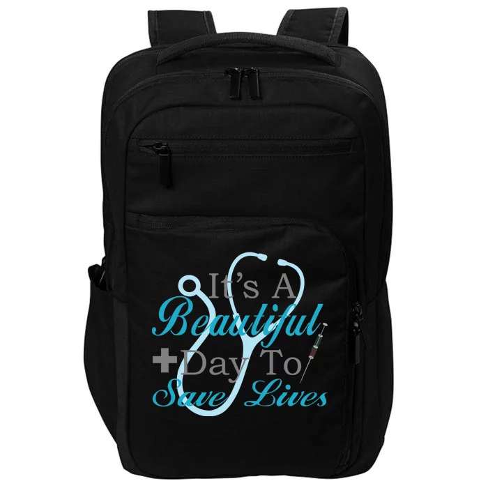 Beautiful Day To Save Lives Nurse Impact Tech Backpack