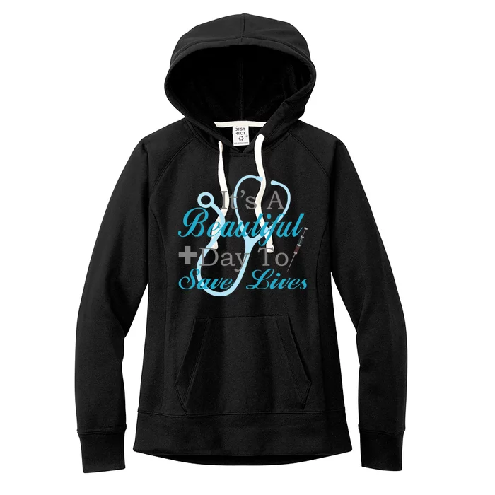 Beautiful Day To Save Lives Nurse Women's Fleece Hoodie