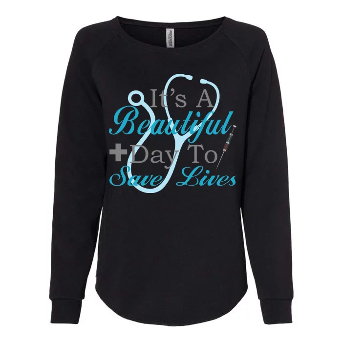 Beautiful Day To Save Lives Nurse Womens California Wash Sweatshirt