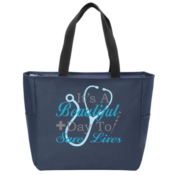 Beautiful Day To Save Lives Nurse Zip Tote Bag