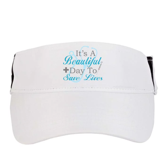 Beautiful Day To Save Lives Nurse Adult Drive Performance Visor