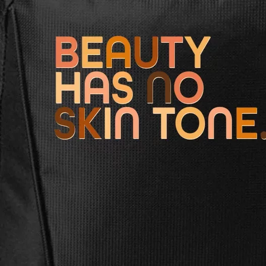 Beauty Has No Skin Tone Body Positive Diversity City Backpack