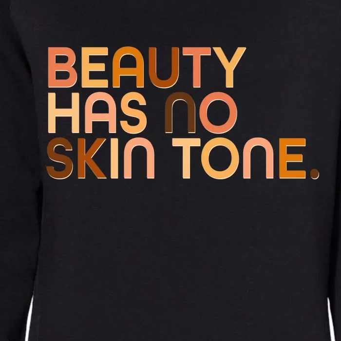 Beauty Has No Skin Tone Body Positive Diversity Womens California Wash Sweatshirt