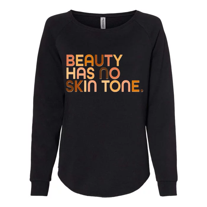 Beauty Has No Skin Tone Body Positive Diversity Womens California Wash Sweatshirt