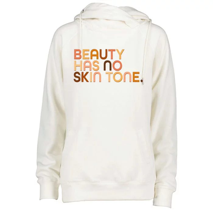 Beauty Has No Skin Tone Body Positive Diversity Womens Funnel Neck Pullover Hood