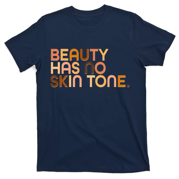 Beauty Has No Skin Tone Body Positive Diversity T-Shirt