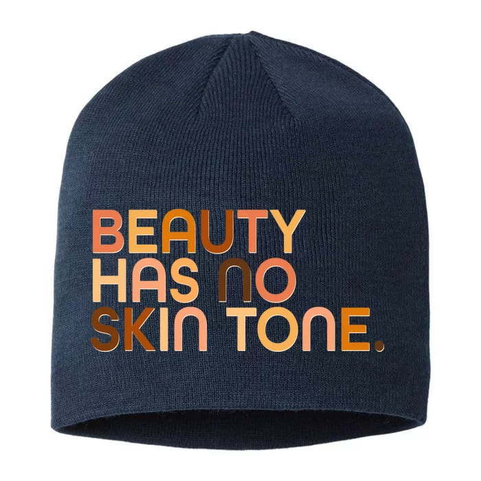 Beauty Has No Skin Tone Body Positive Diversity 8 1/2in Sustainable Knit Beanie