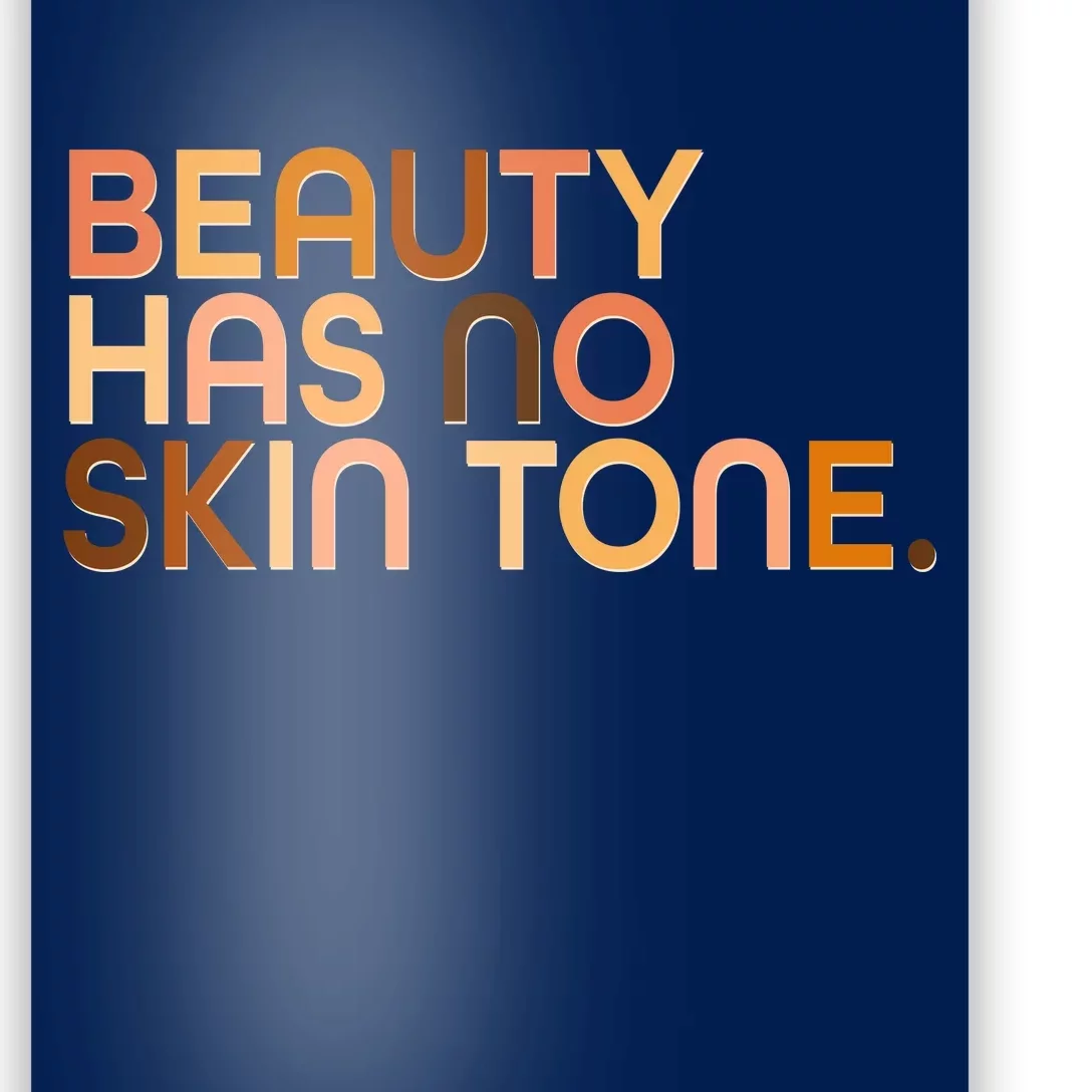 Beauty Has No Skin Tone Body Positive Diversity Poster