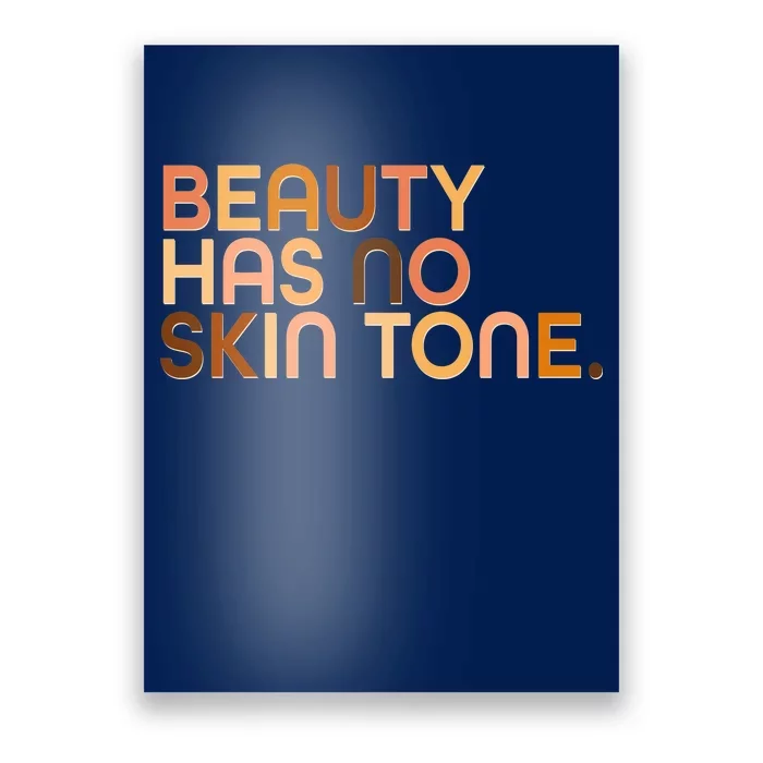 Beauty Has No Skin Tone Body Positive Diversity Poster