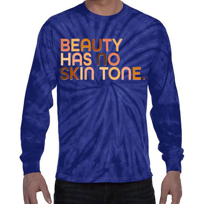 Beauty Has No Skin Tone Body Positive Diversity Tie-Dye Long Sleeve Shirt