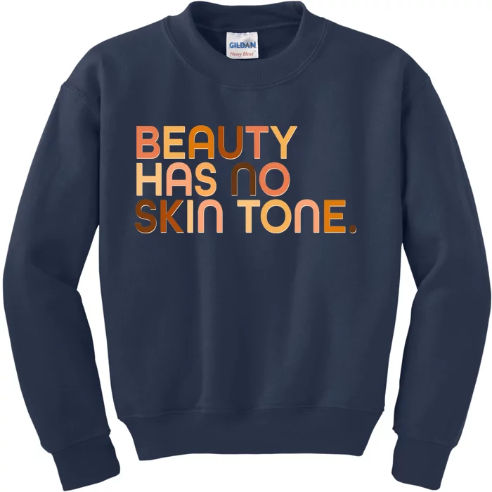 Beauty Has No Skin Tone Body Positive Diversity Kids Sweatshirt