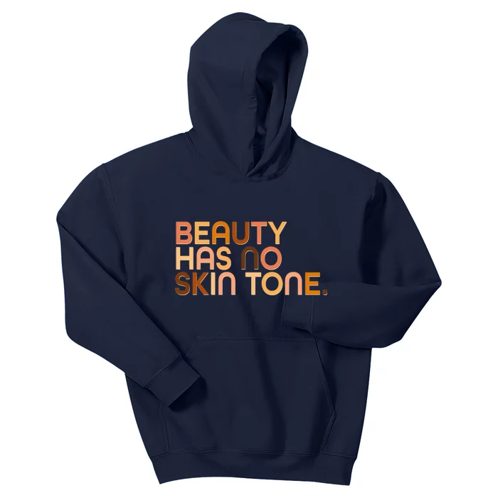 Beauty Has No Skin Tone Body Positive Diversity Kids Hoodie