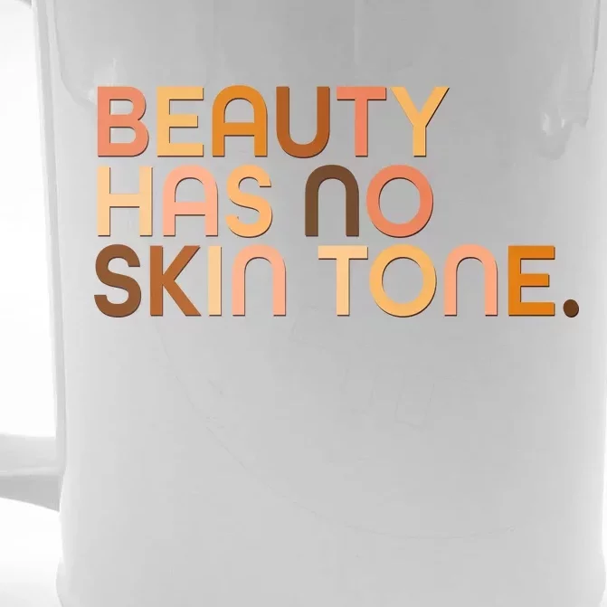 Beauty Has No Skin Tone Body Positive Diversity Front & Back Beer Stein