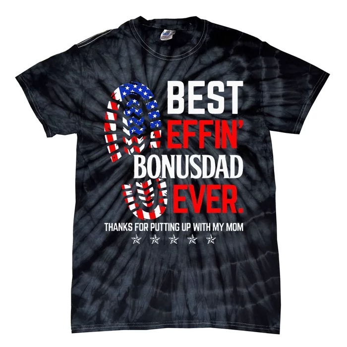 Best Effin Bonus Dad Ever Step Dad Fathers Day Gift Tie-Dye T-Shirt