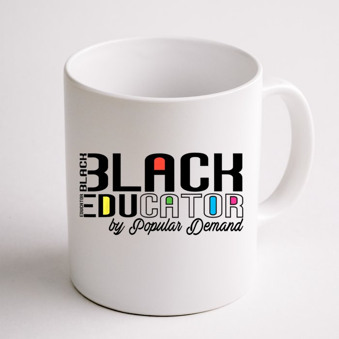 Black Educator By Popular Ded Black History Month Gift Front & Back Coffee Mug