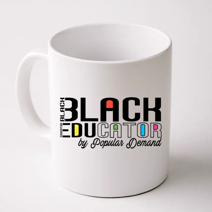 Black Educator By Popular Ded Black History Month Gift Front & Back Coffee Mug