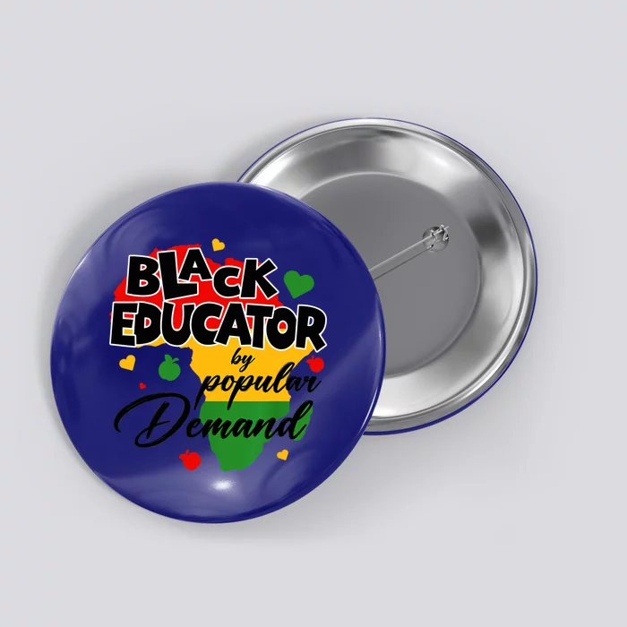 Black Educator By Popular Ded Black History Month Funny Gift Button