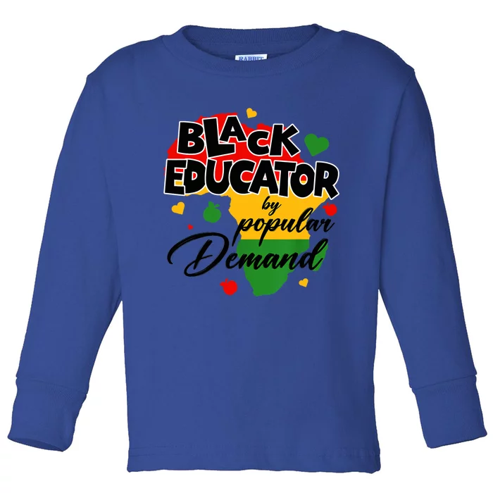 Black Educator By Popular Ded Black History Month Funny Gift Toddler Long Sleeve Shirt