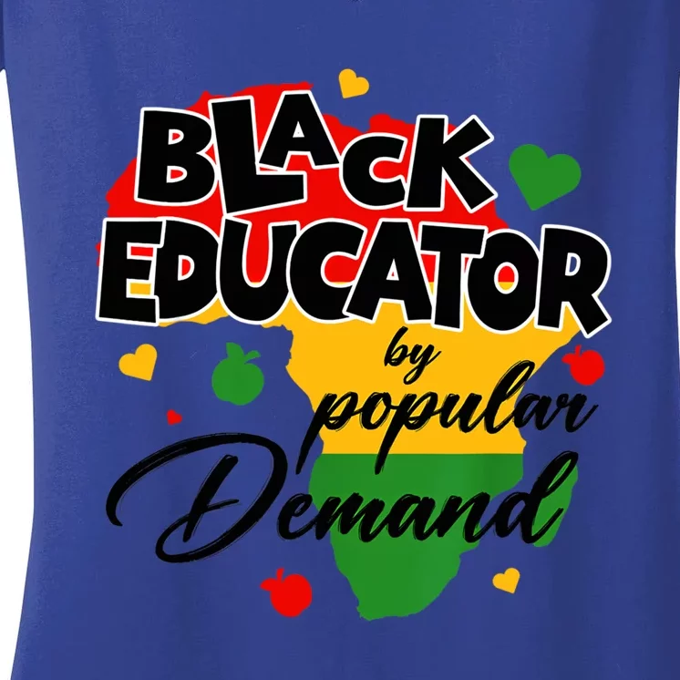 Black Educator By Popular Ded Black History Month Funny Gift Women's V-Neck T-Shirt