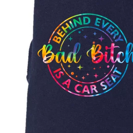 Behind Every Bad Bitch Is A Car Seat Funny Saying Doggie 3-End Fleece Hoodie