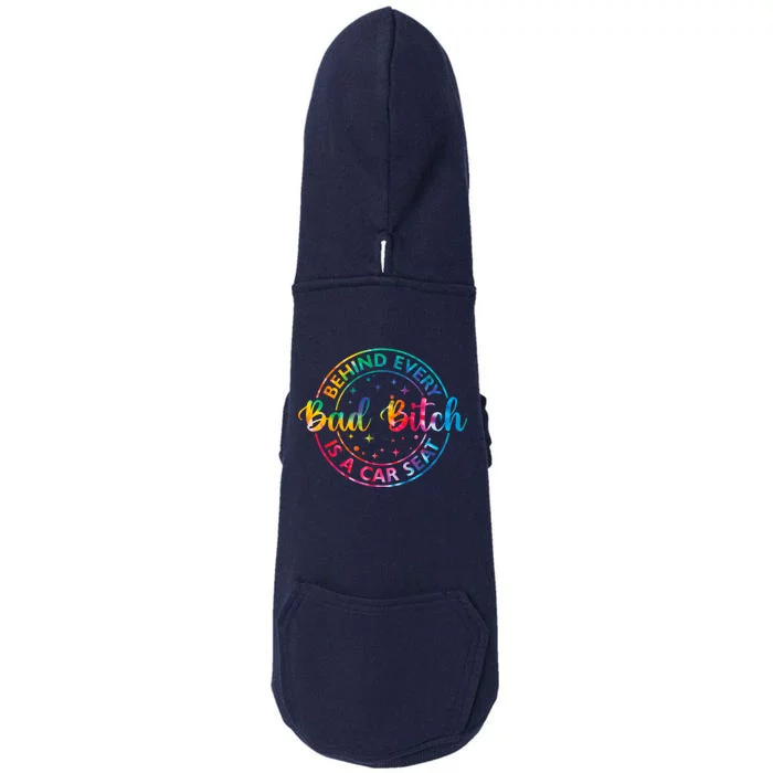 Behind Every Bad Bitch Is A Car Seat Funny Saying Doggie 3-End Fleece Hoodie