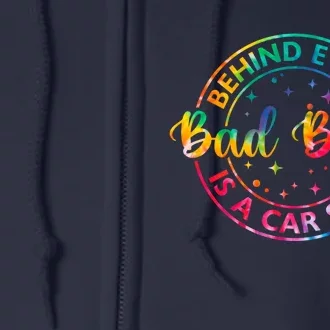 Behind Every Bad Bitch Is A Car Seat Funny Saying Full Zip Hoodie